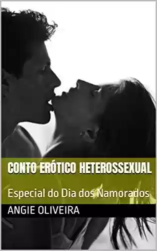 Livro PDF: Conto Erótico Heterossexual: Especial do Dia dos Namorados