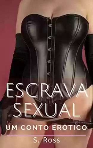 Livro PDF: Conto Erótico: Minha Vida como Escrava Sexual