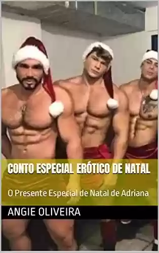 Livro PDF: Conto Especial Erótico de Natal : O Presente Especial de Natal de Adriana