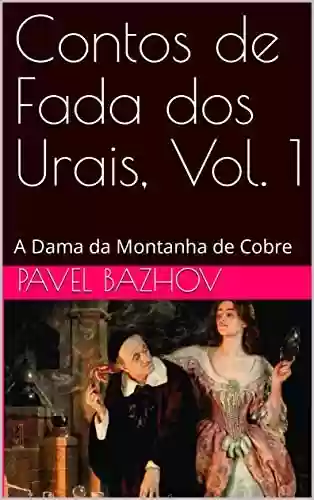 Livro PDF: Contos de Fada dos Urais, Vol. 1: A Dama da Montanha de Cobre