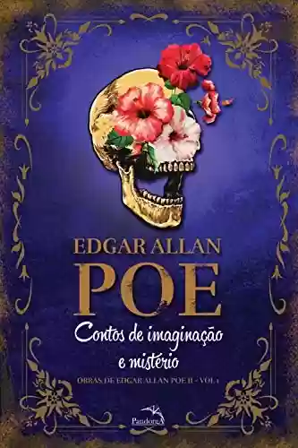 Livro PDF Contos de Imaginação e Mistério (Obras de Edgar Allan Poe Livro 1)