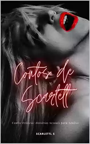 Livro PDF: Contos de Scarlett: Contos eróticos histórias sexuais para adultos