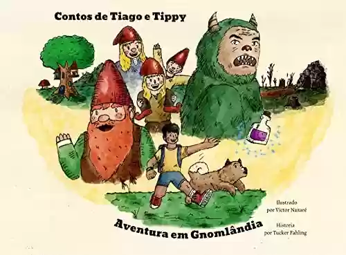 Livro PDF: Contos de Tiago & Tippy: Aventura em Gnomlândia