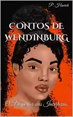 Capa do livro: Contos de Wendinburg: O Despertar das Incertezas. - Ler Online pdf