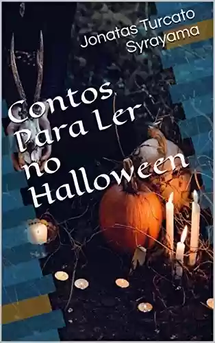 Capa do livro: Contos Para Ler no Halloween - Ler Online pdf