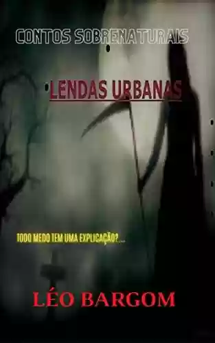 Livro PDF CONTOS SOBRENATURAIS: LENDAS URBANAS