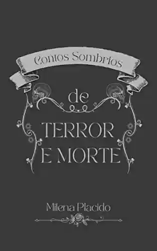 Capa do livro: Contos Sombrios De Terror e Morte - Ler Online pdf