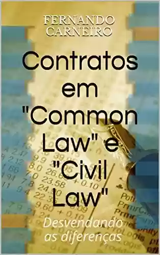 Livro PDF: Contratos em "Common Law" e "Civil Law": Desvendando as diferenças