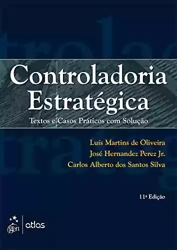Livro PDF: Controladoria Estratégica - Textos e Casos Práticos com Solução