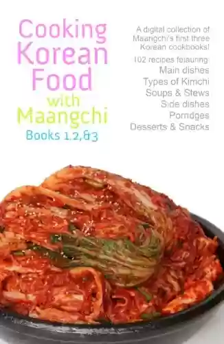 Livro PDF: Cooking Korean Food with Maangchi: Book 1, 2, & 3 (English Edition)