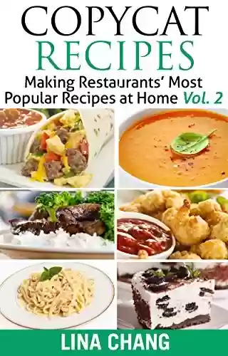 Capa do livro: Copycat Recipes - Vol. 2: Making Restaurants’ Most Popular Recipes at Home (Copycat Cookbooks) (English Edition) - Ler Online pdf