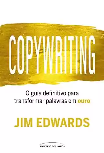 Livro PDF: Copywriting: O guia definitivo para transformar palavras em ouro