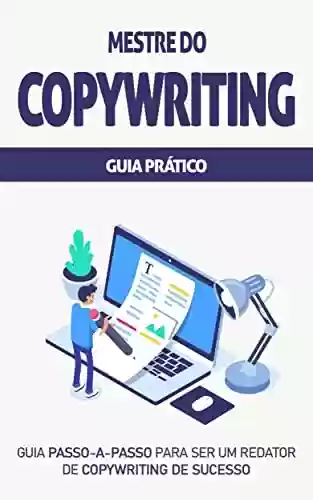 Livro PDF: Copywriting: O guia passo a passo para se tornar um expert em copywriting, venda mais produtos e serviços usando o poder da escrita persuasiva