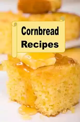Capa do livro: Cornbread Recipes (Homemade Baked Bread Cookbook Book 2) (English Edition) - Ler Online pdf