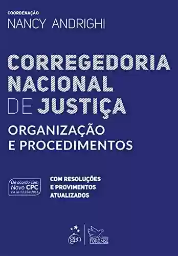 Capa do livro: Corregedoria Nacional de Justiça - Organização e Procedimentos - Ler Online pdf