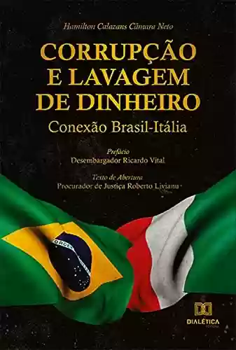 Livro PDF: Corrupção e Lavagem de Dinheiro: Conexão Brasil-Itália