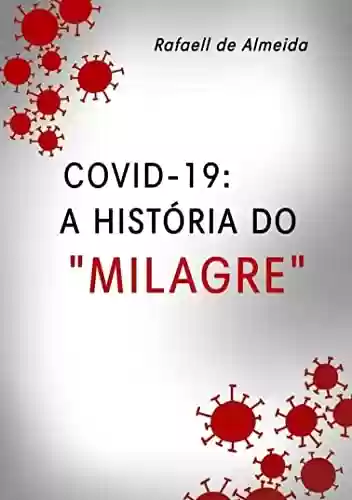 Livro PDF: COVID-19: A HISTÓRIA DO “MILAGRE”