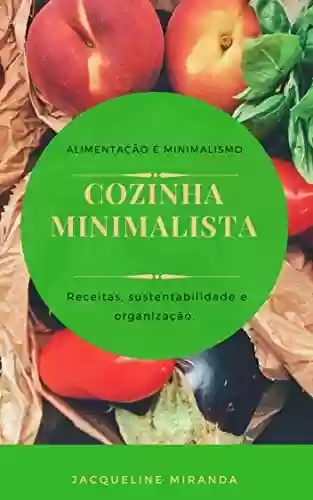 Livro PDF: Cozinha Minimalista: Minimalismo e alimentação