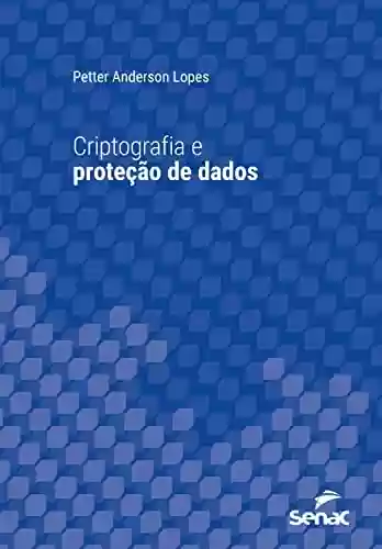 Livro PDF: Criptografia e proteção de dados (Série Universitária)