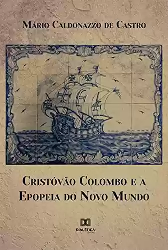 Capa do livro: Cristóvão Colombo e a Epopeia do Novo Mundo - Ler Online pdf