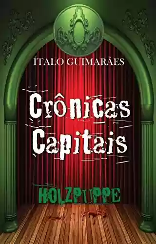 Capa do livro: Crônicas Capitais: Holzpuppe - Ler Online pdf