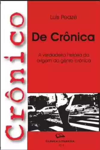 Capa do livro: Crônico de Crônica - a história da crônica - Ler Online pdf