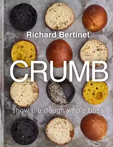 Livro PDF: Crumb: Show the dough who's boss (English Edition)