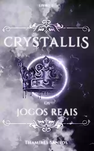 Capa do livro: Crystallis, os Jogos Reais (Saga Crystallis Livro 2) - Ler Online pdf