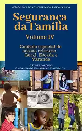 Livro PDF: Cuidado especial com nossas crianças - Geral, Escada e Varanda: Dicas de como ter uma casa mais segura para nossas crianças (Segurança da Família Livro 4)