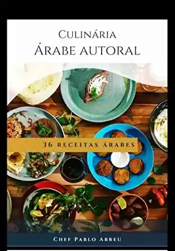 Livro PDF: Culinária Árabe Autoral : Receitas do Oriente Medio
