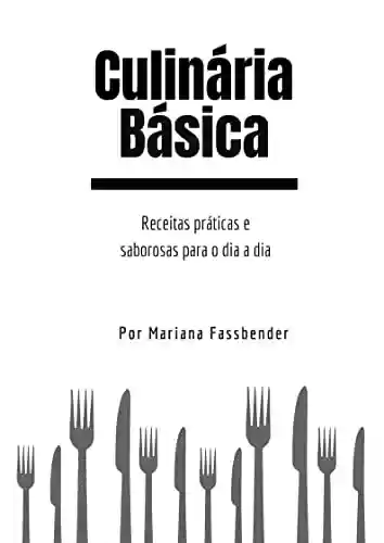 Capa do livro: Culinária Básica para Iniciantes: Com segredos utilizados por profissionais - Ler Online pdf