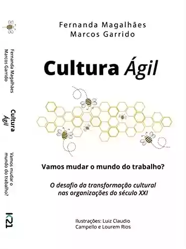 Livro PDF: Cultura Ágil: O desafio da transformação cultural nas organizações do século XXI