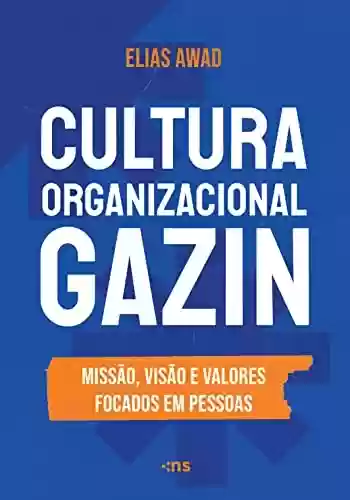 Livro PDF: Cultura Organizacional Gazin: Missão, Visão e Valores focados em pessoas