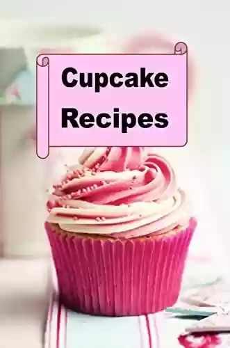 Livro PDF Cupcake Recipes (Decadent Dessert Cookbook Book 11) (English Edition)