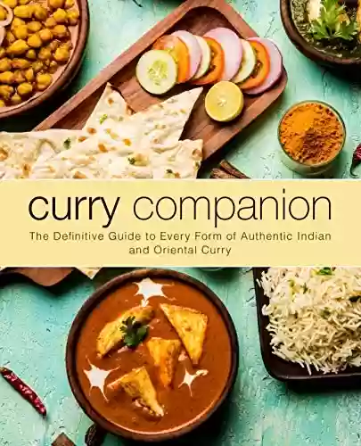 Livro PDF: Curry Companion: The Definitive Guide to Every Form of Authentic Indian and Oriental Curry (English Edition)