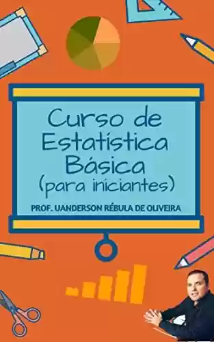 Livro PDF: Curso básico de estatística (para iniciantes) - Série Cartilhas