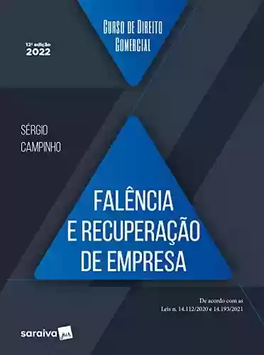 Livro PDF: Curso de Direito Comercial - Falência e Recuperação de Empresa - 12ª edição 2022