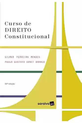Livro PDF: Curso de Direito Constitucional - Séire IDP - 16ª Edição 2021