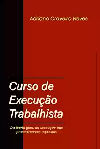 Livro PDF: CURSO DE EXECUÇÃO TRABALHISTA