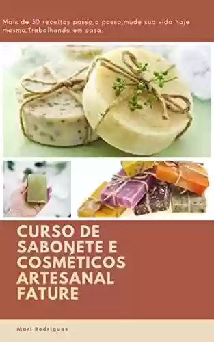 Livro PDF Curso de Sabonetes e Cosméticos Artesanal Fature