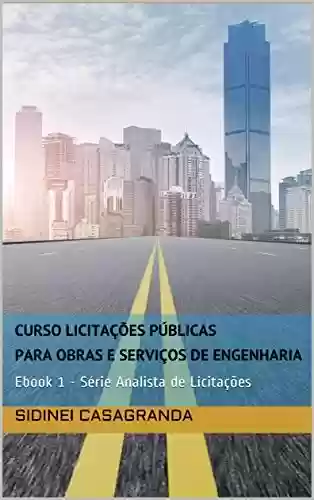 Livro PDF: Curso Licitações Públicas para Obras e Serviços de Engenharia: Ebook 1 - Série Analista de Licitações (1777)