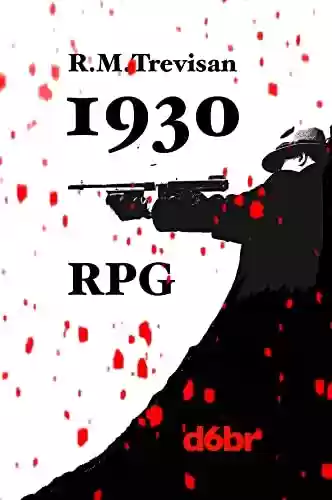 Capa do livro: d6br 1930: Sistema de RPG para uma década sanguinária (Sistema d6br de RPG) - Ler Online pdf