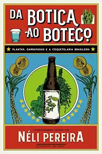 Livro PDF: Da botica ao boteco: Plantas, garrafadas e a coquetelaria brasileira