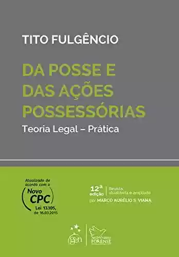 Livro PDF: Da Posse e das Ações Possessórias - Teoria Legal - Prática