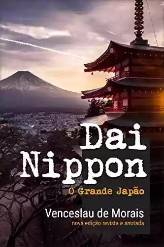 Capa do livro: Dai Nippon: O Grande Japão - Ler Online pdf