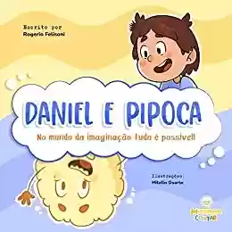 Livro PDF: Daniel e Pipoca: No mundo da imaginação tudo é possível!