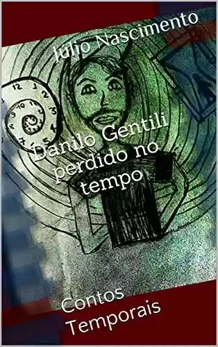 Capa do livro: Danilo Gentili perdido no tempo: Contos Temporais - Ler Online pdf