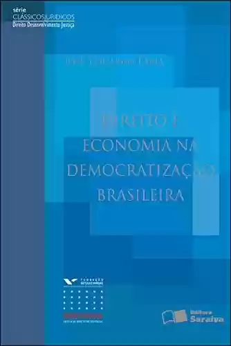 Livro PDF: DDJ - Clássicos jurídicos - Direito e economia na democratização brasileira