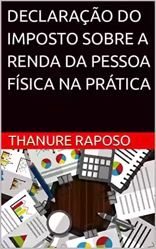 Livro PDF DECLARAÇÃO DO IMPOSTO SOBRE A RENDA DA PESSOA FÍSICA NA PRÁTICA
