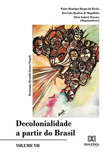 Livro PDF: Decolonialidade a partir do Brasil: Volume VII